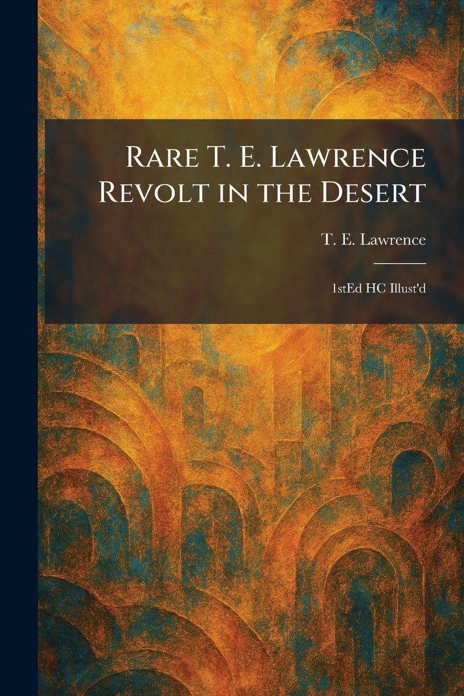 Vorderes Coverbild Rare T. E. Lawrence Revolt in the Desert