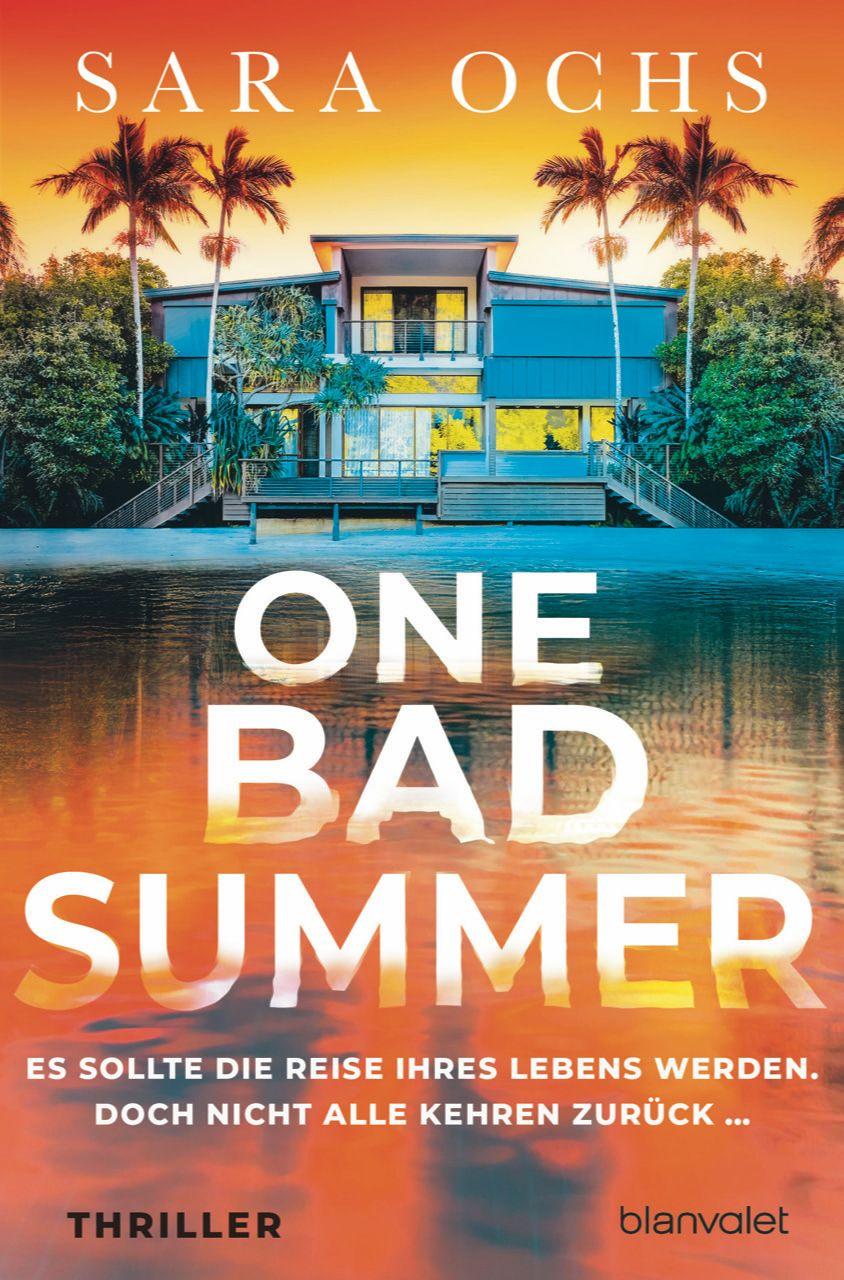 Vorderes Coverbild One Bad Summer - Es sollte die Reise ihres Lebens werden. Doch nicht alle kehren zurück ...