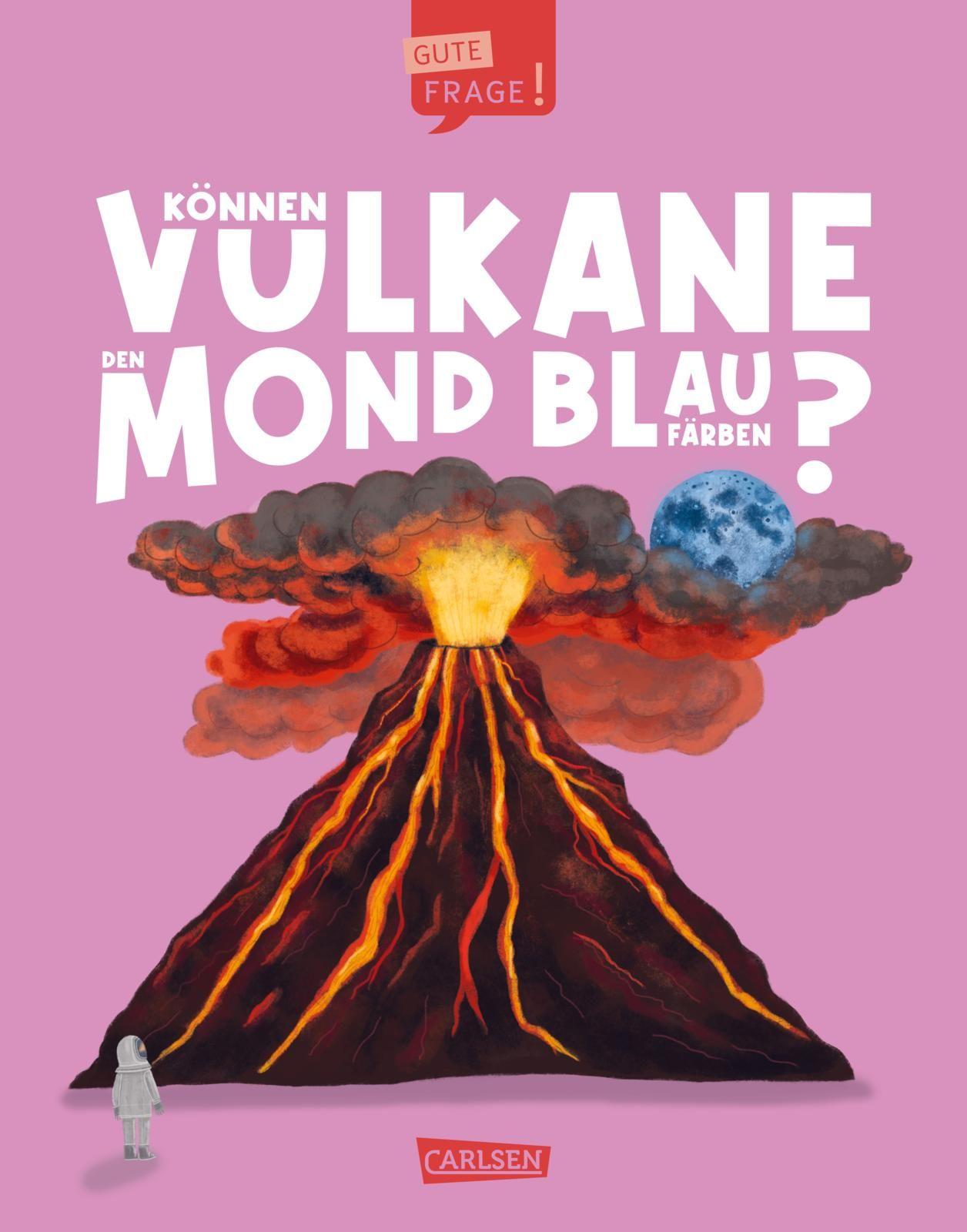 Vorderes Coverbild Können Vulkane den Mond blau färben? (Gute Frage! 5)