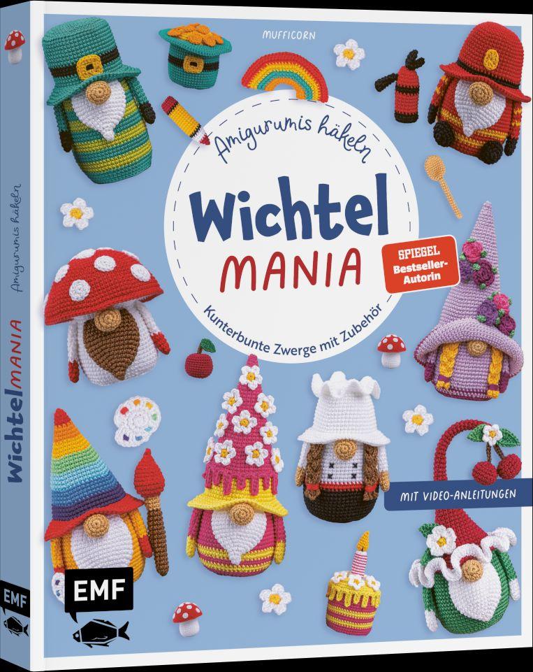 Vorderes Coverbild Wichtelmania - Wichtel-Amigurumis häkeln mit @muffi_corn