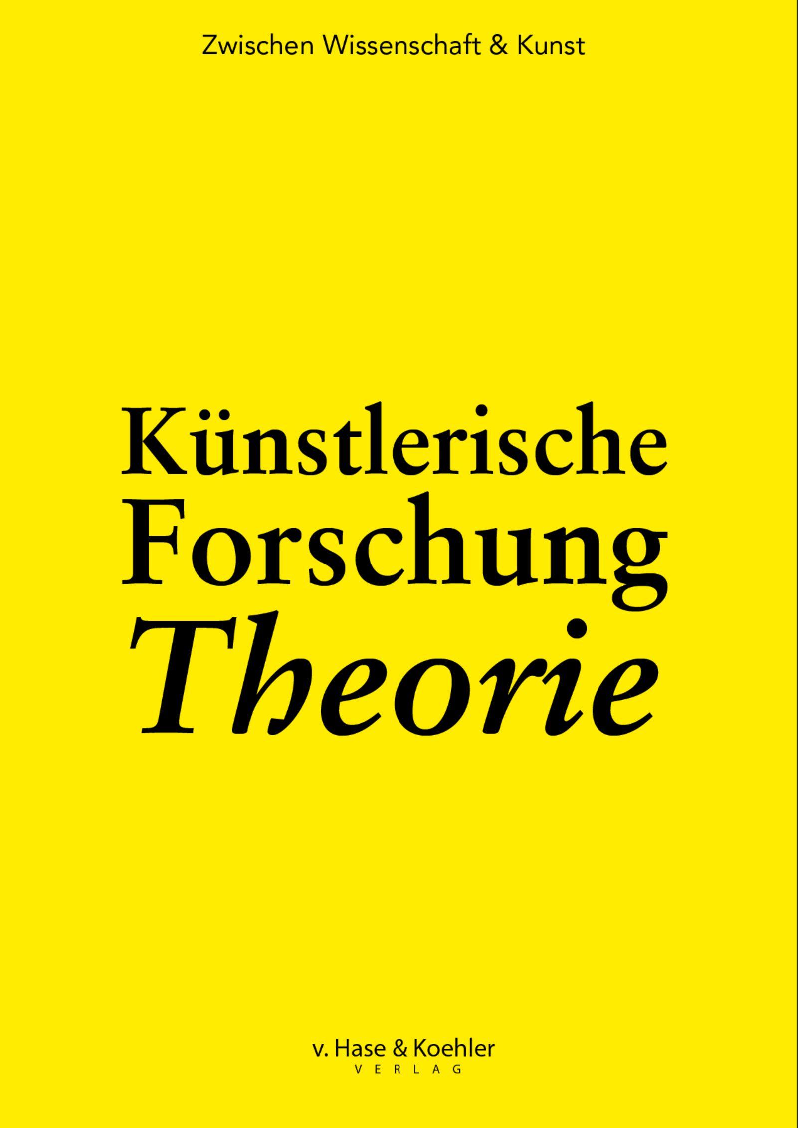 Vorderes Coverbild Künstlerische Forschung Theorie