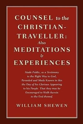 Vorderes Coverbild Counsel to the Christian-Traveller: also Meditations & Experiences