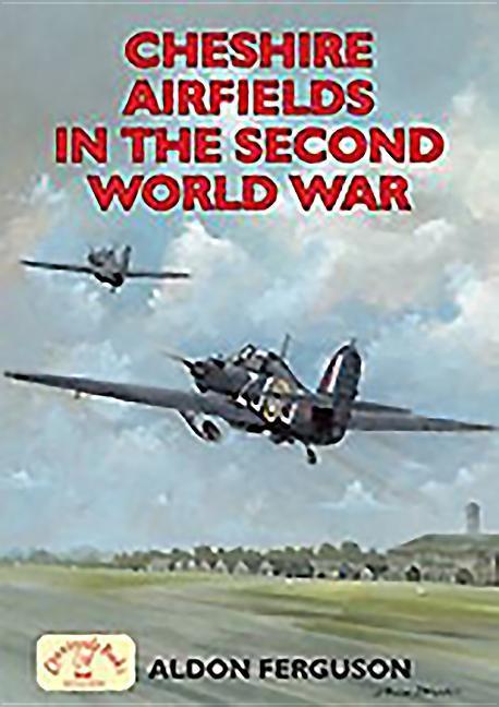 Vorderes Coverbild Cheshire Airfields of the Second World War
