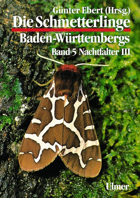 Vorderes Coverbild Die Schmetterlinge Baden-Württembergs 5. Nachtfalter 3