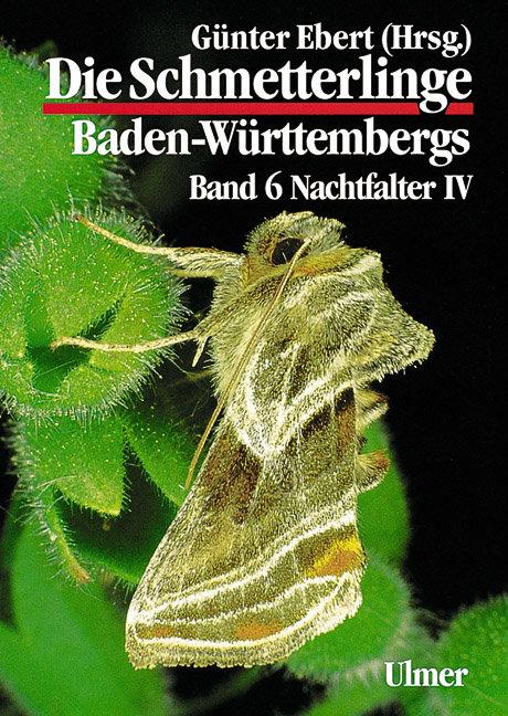 Vorderes Coverbild Die Schmetterlinge Baden-Württembergs 6. Nachtfalter 4