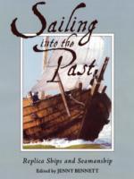 Vorderes Coverbild Sailing into the Past: Replica Ships and Seamanship