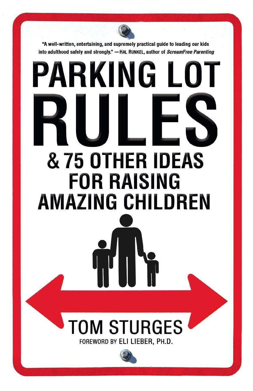 Vorderes Coverbild Parking Lot Rules & 75 Other Ideas for Raising Amazing Children