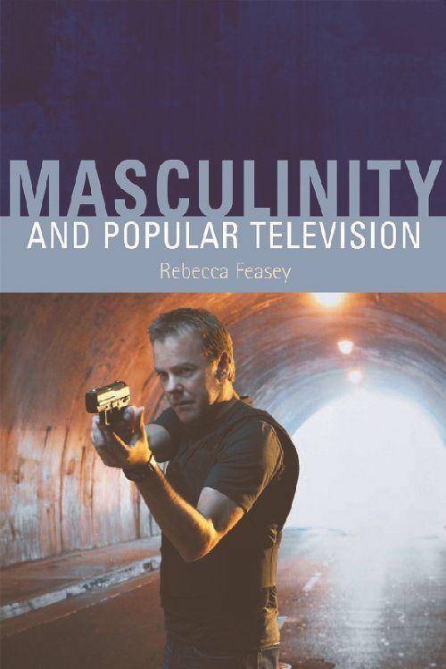 Vorderes Coverbild Masculinity and Popular Television