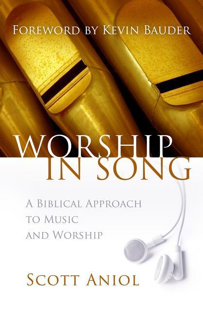 Vorderes Coverbild Worship in Song: A Biblical Philosophy of Music and Worship