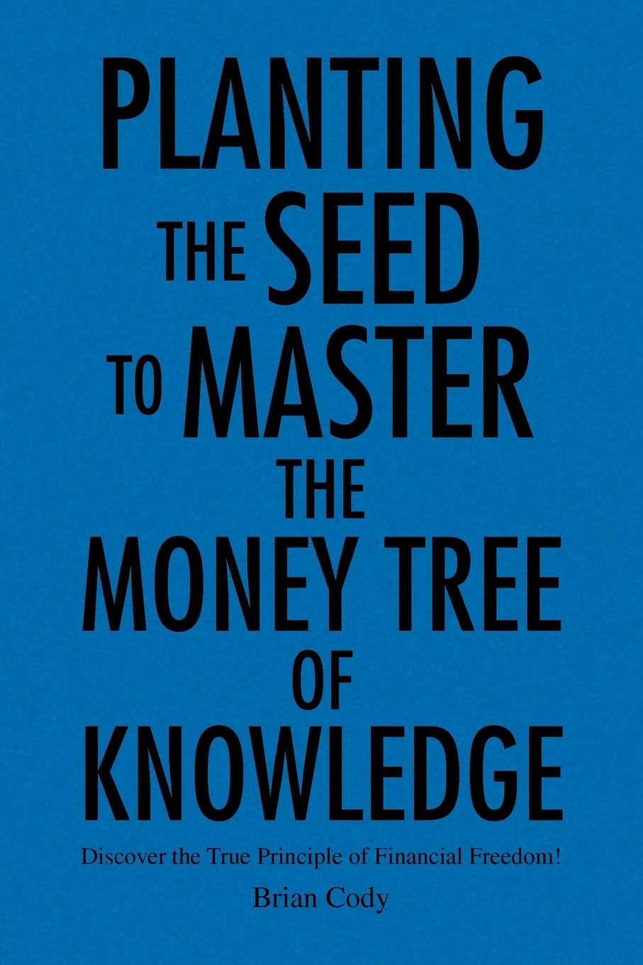 Vorderes Coverbild Planting the Seed to Master the Money Tree of Knowledge