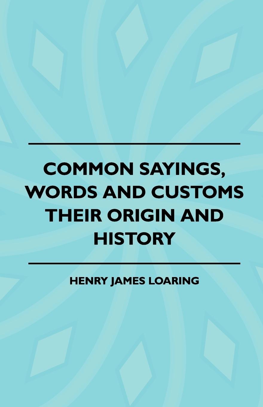 Vorderes Coverbild Common Sayings, Words And Customs - Their Origin And History