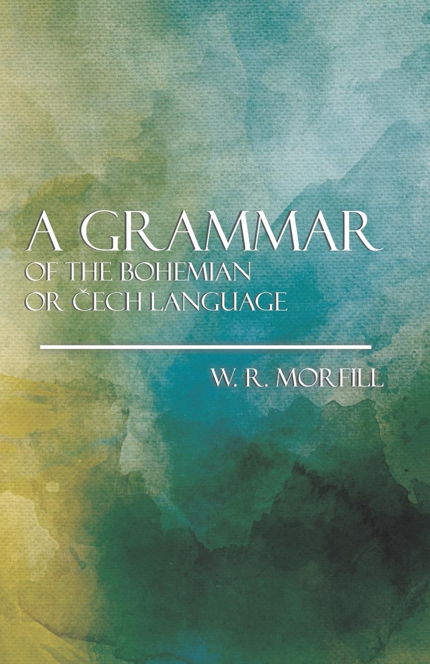 Vorderes Coverbild A Grammer of the Bohemian or Cech Language