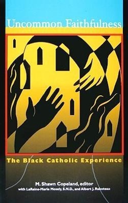 Vorderes Coverbild Uncommon Faithfulness: The Black Catholic Experience