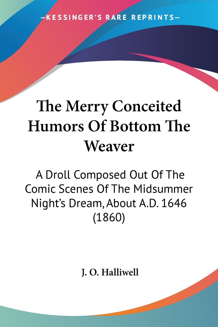 Vorderes Coverbild The Merry Conceited Humors Of Bottom The Weaver
