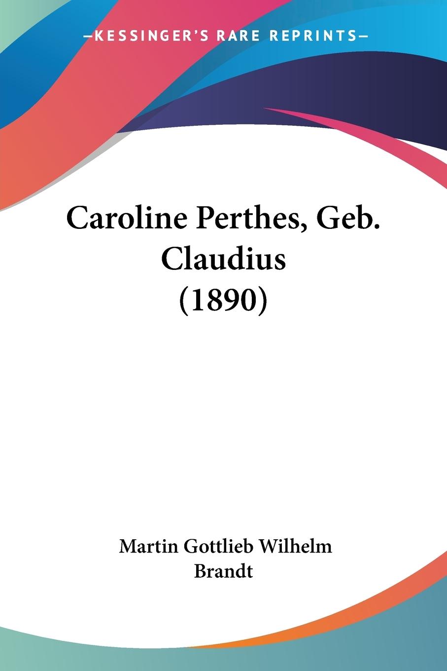 Vorderes Coverbild Caroline Perthes, Geb. Claudius (1890)