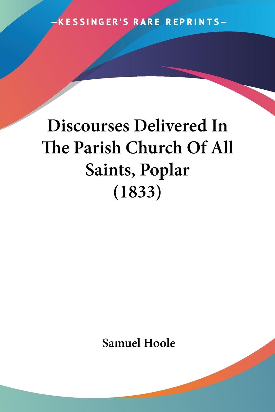 Vorderes Coverbild Discourses Delivered In The Parish Church Of All Saints, Poplar (1833)