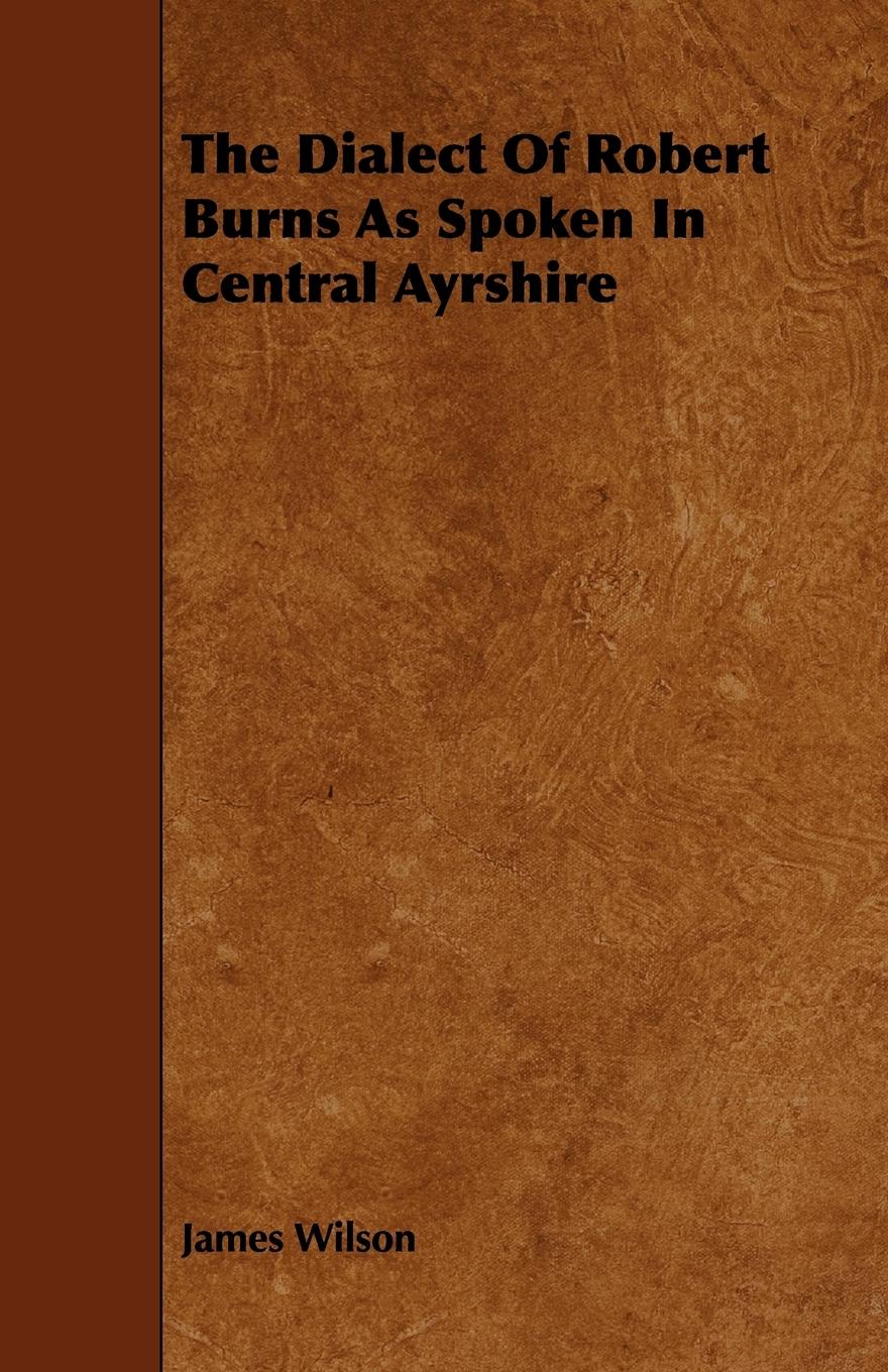 Vorderes Coverbild The Dialect of Robert Burns as Spoken in Central Ayrshire