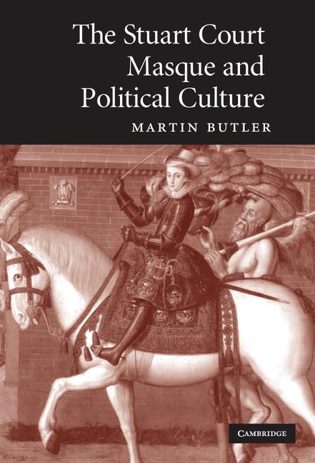 Vorderes Coverbild The Stuart Court Masque and Political Culture