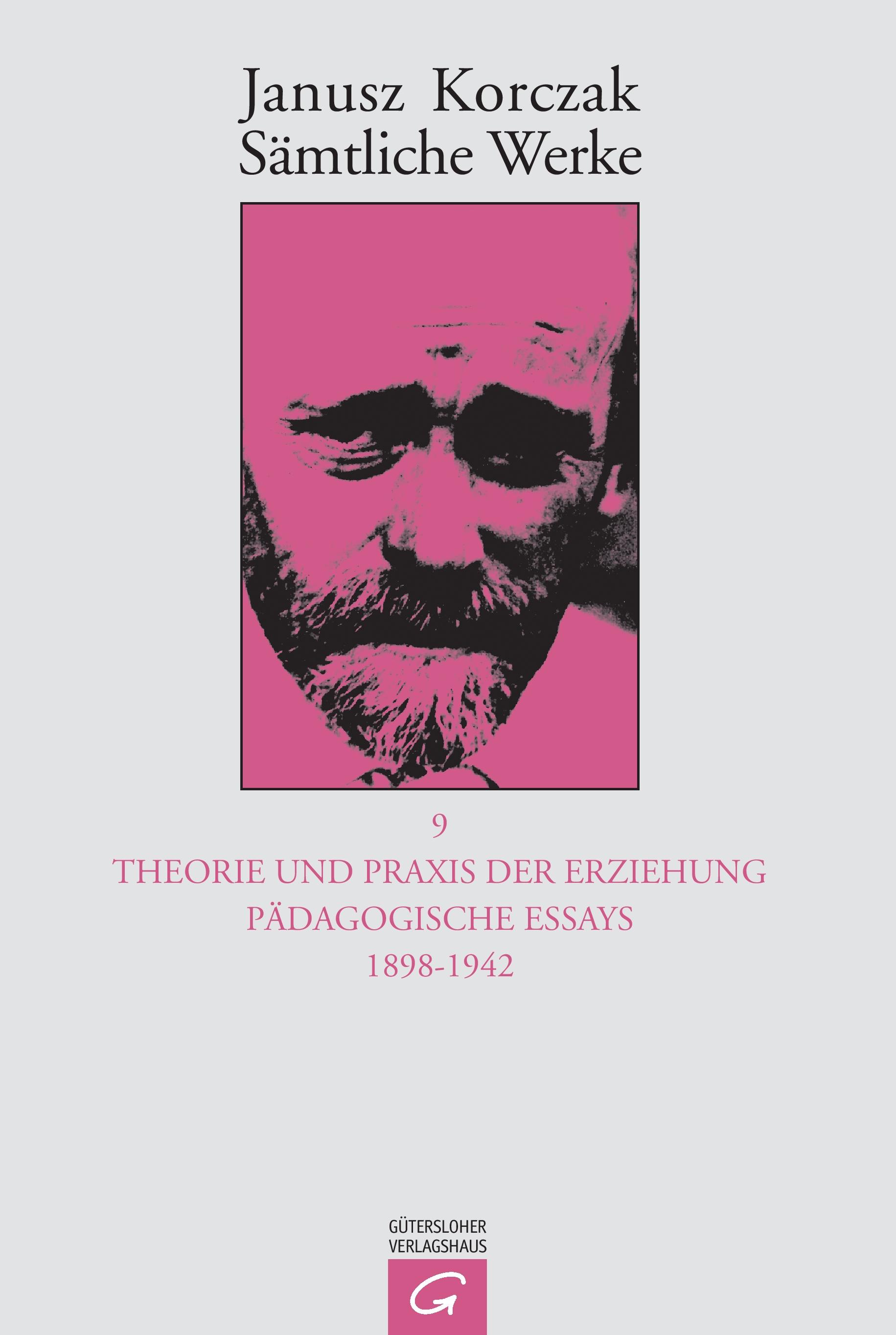 Vorderes Coverbild Theorie und Praxis der Erziehung, Pädagogische Essays 1898-1942