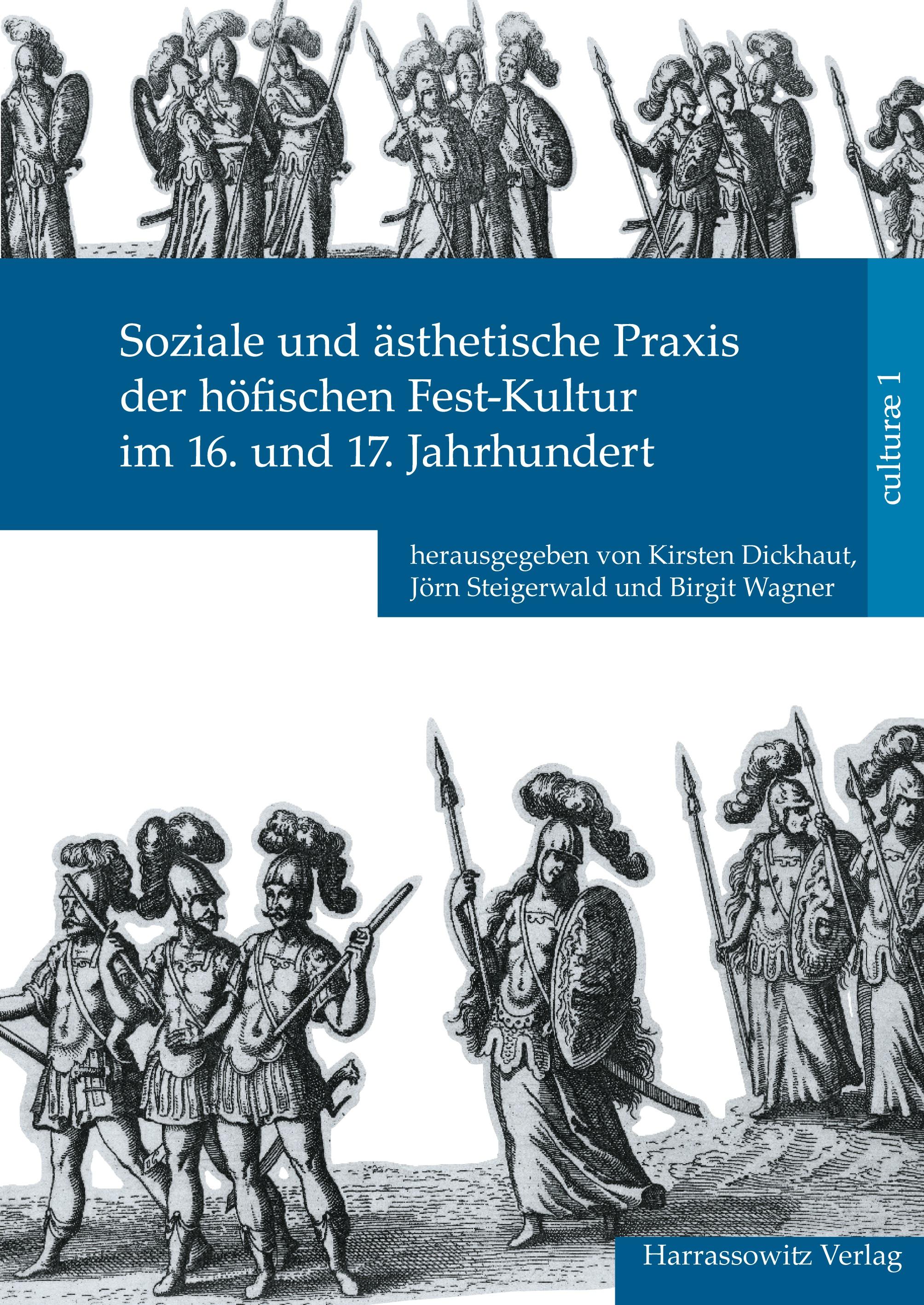 Vorderes Coverbild Soziale und ästhetische Praxis der höfischen Fest-Kultur im 16. und 17. Jahrhundert