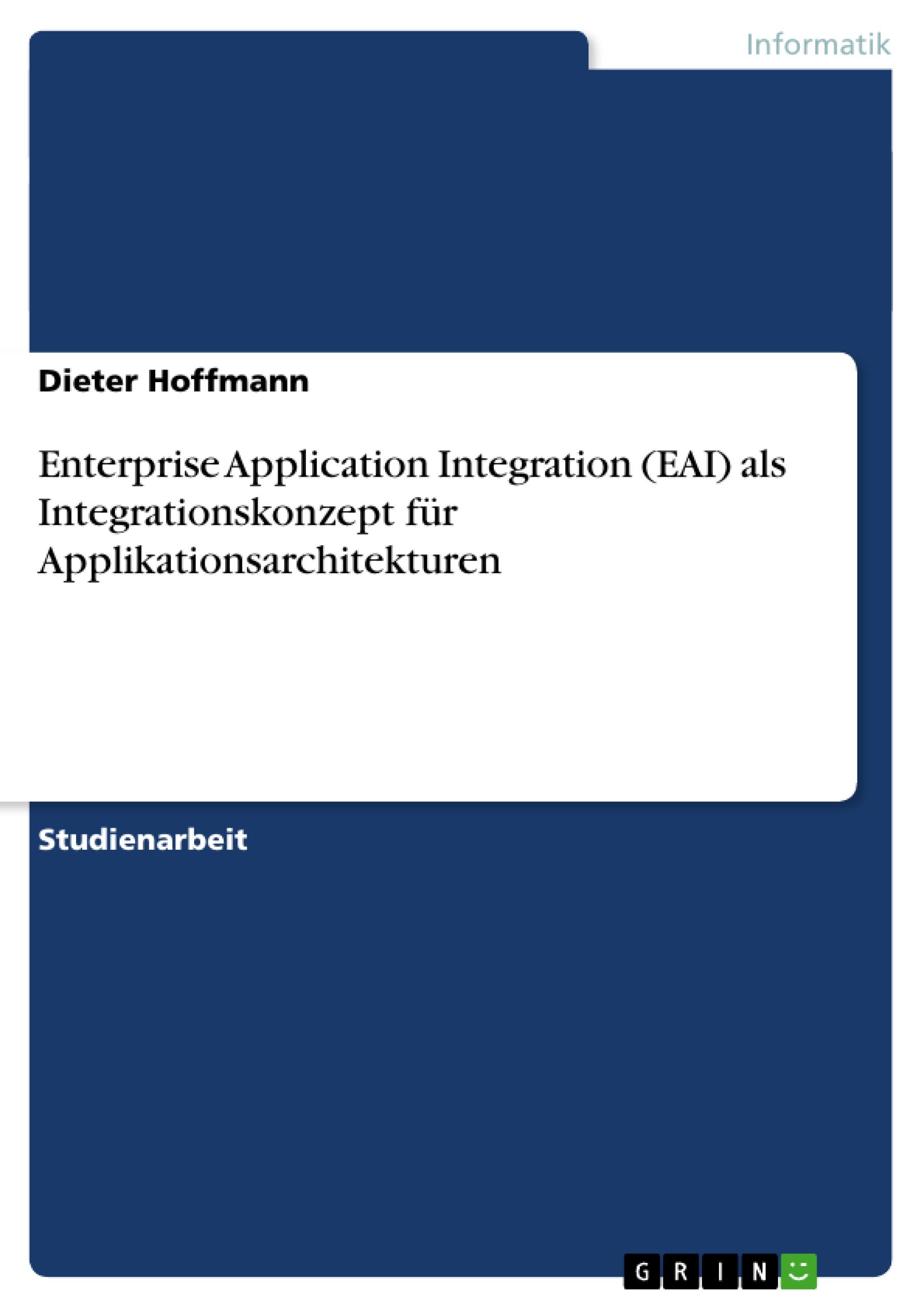Vorderes Coverbild Enterprise Application Integration (EAI) als Integrationskonzept für Applikationsarchitekturen