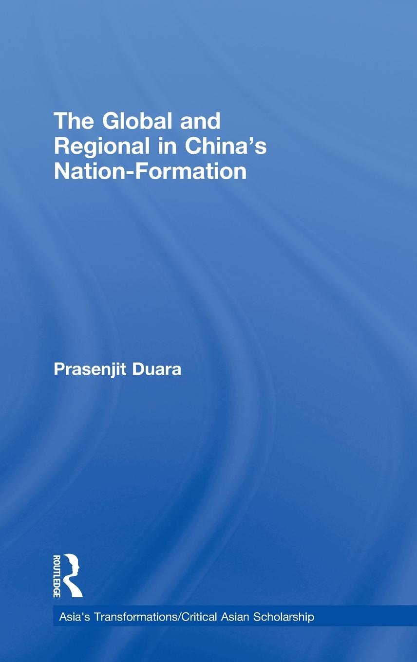 Vorderes Coverbild The Global and Regional in China's Nation-Formation