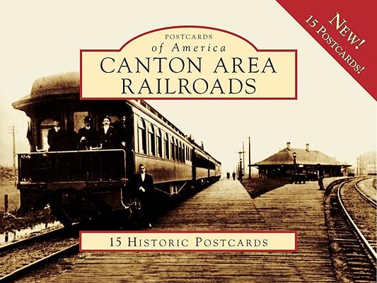 Vorderes Coverbild Canton Area Railroads: 15 Historic Postcards