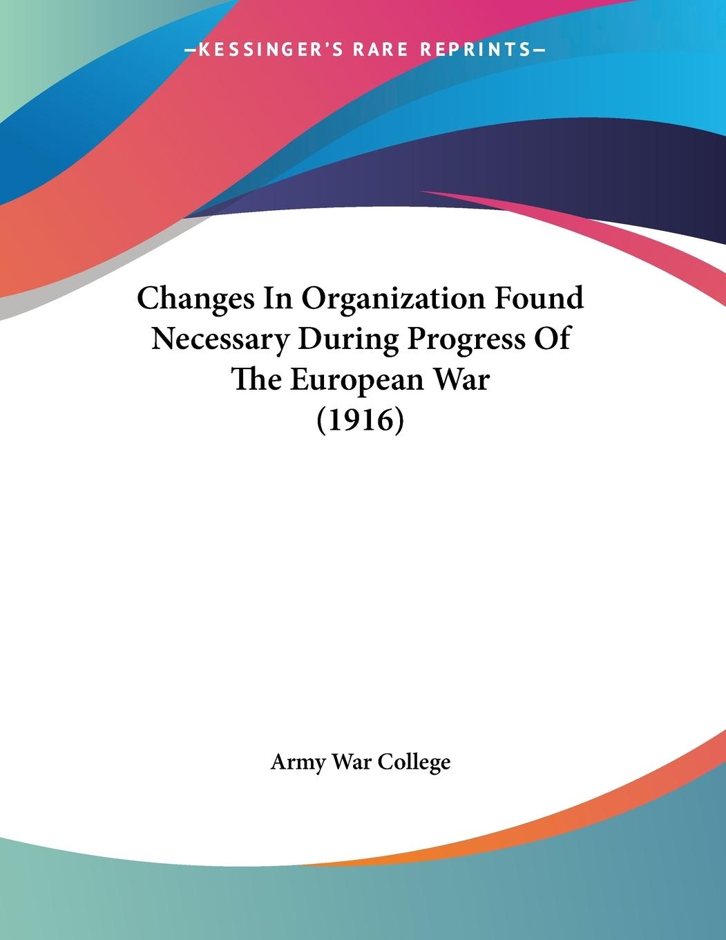 Vorderes Coverbild Changes In Organization Found Necessary During Progress Of The European War (1916)