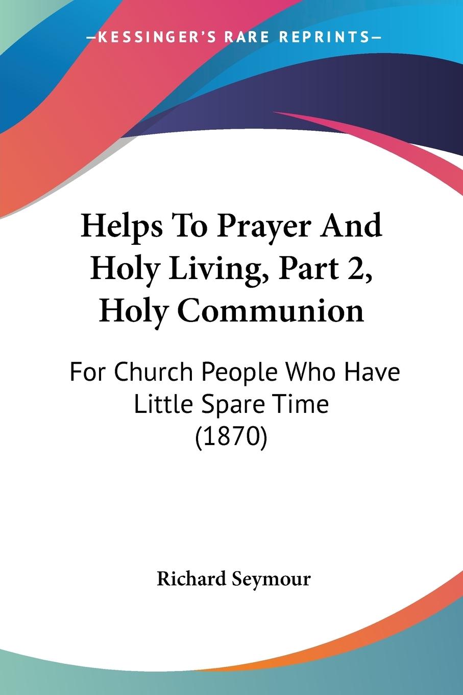 Vorderes Coverbild Helps To Prayer And Holy Living, Part 2, Holy Communion