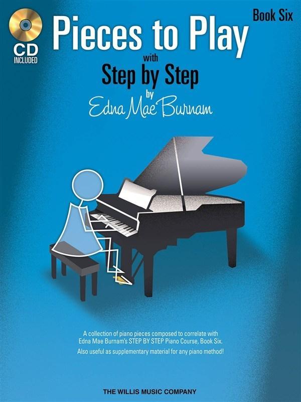 Vorderes Coverbild Pieces to Play - Book 6 with CD: Piano Solos Composed to Correlate Exactly with Edna Mae Burnam's Step by Step [With CD (Audio)]