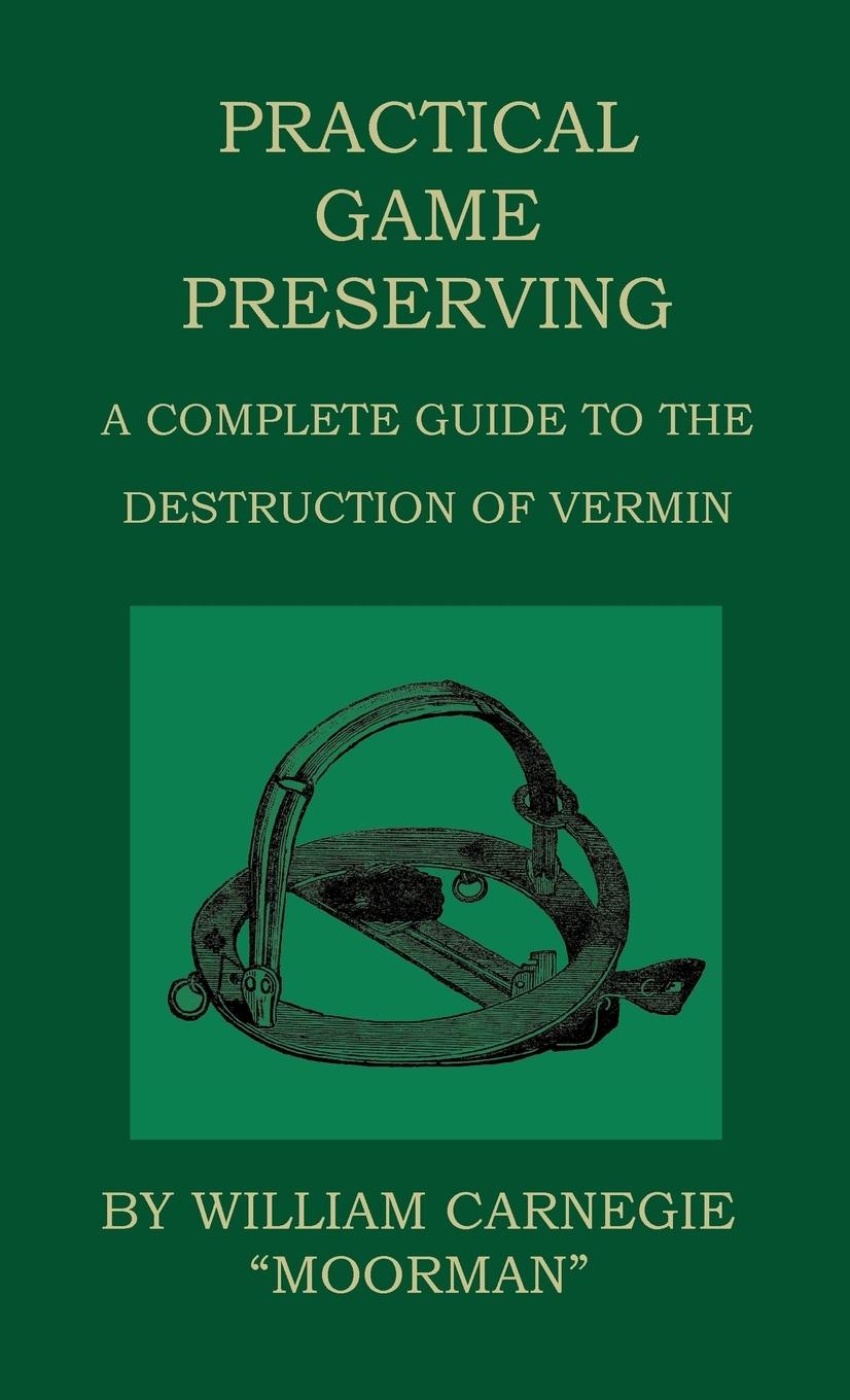Vorderes Coverbild Practical Game Preserving - A Complete Guide To The Destruction Of Vermin