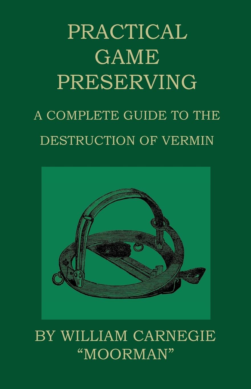 Vorderes Coverbild Practical Game Preserving - A Complete Guide To The Destruction Of Vermin