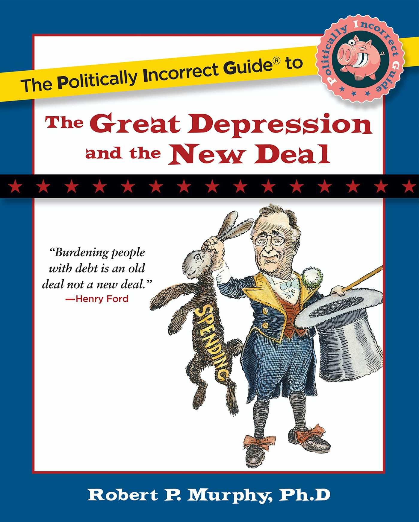 Vorderes Coverbild The Politically Incorrect Guide to the Great Depression and the New Deal