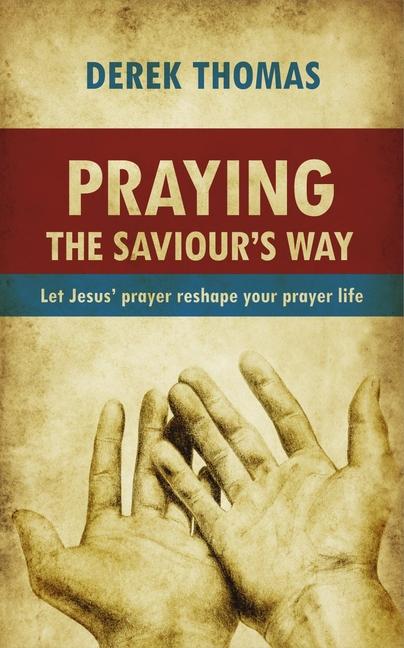 Vorderes Coverbild Praying the Saviour's Way
