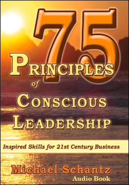 Vorderes Coverbild 75 Principles of Conscious Leadership: Inspired Skills for 21st Century Business