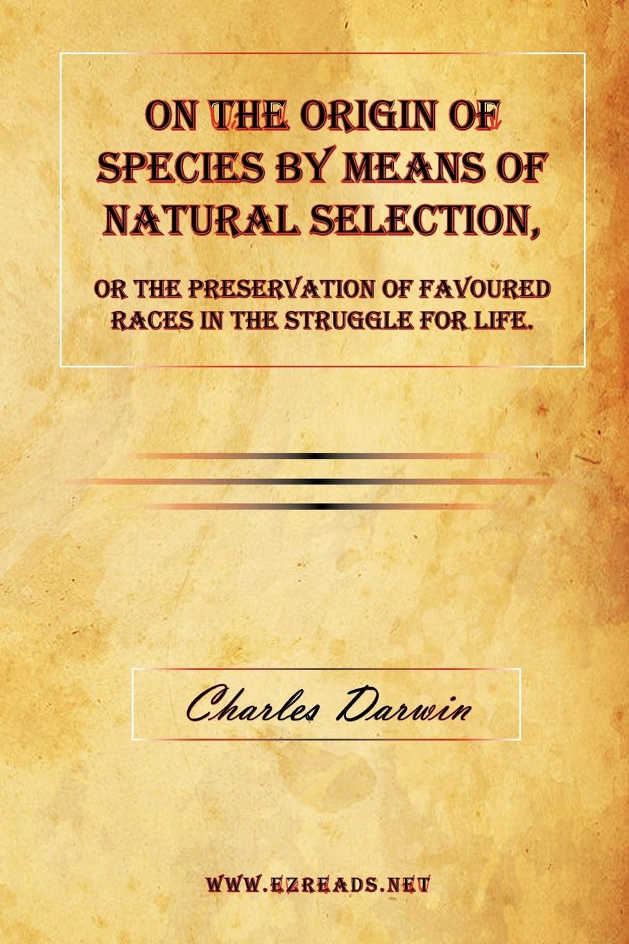 Vorderes Coverbild On the Origin of Species by Means of Natural Selection, or The Preservation of Favoured Races in the Struggle for Life.