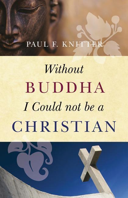 Vorderes Coverbild Without Buddha I Could Not Be a Christian