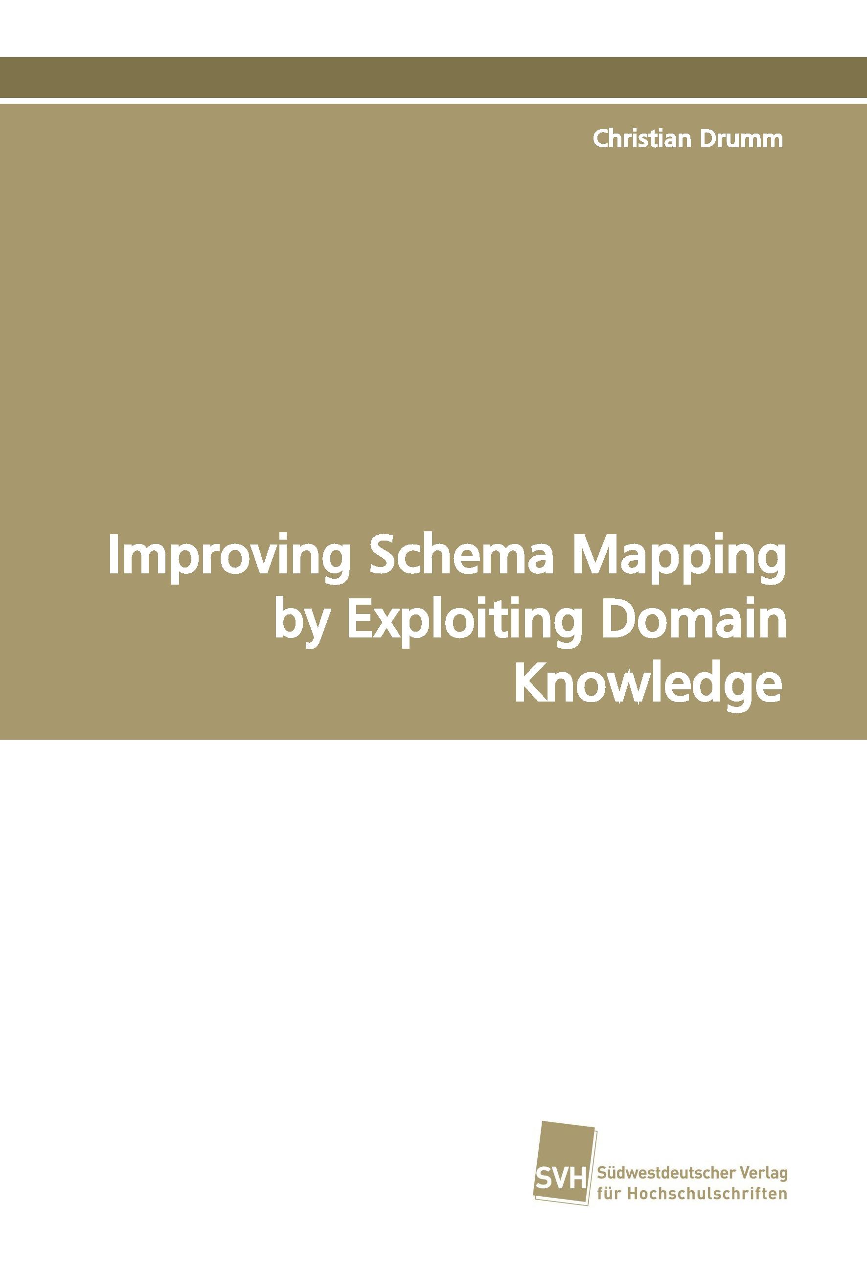 Vorderes Coverbild Improving Schema Mapping by Exploiting Domain Knowledge