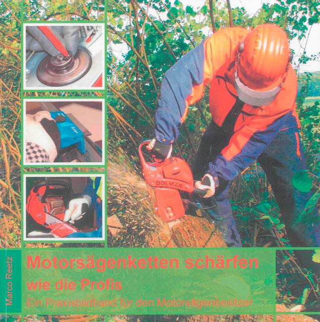 Vorderes Coverbild Motorsägenketten schärfen - wie die Profis