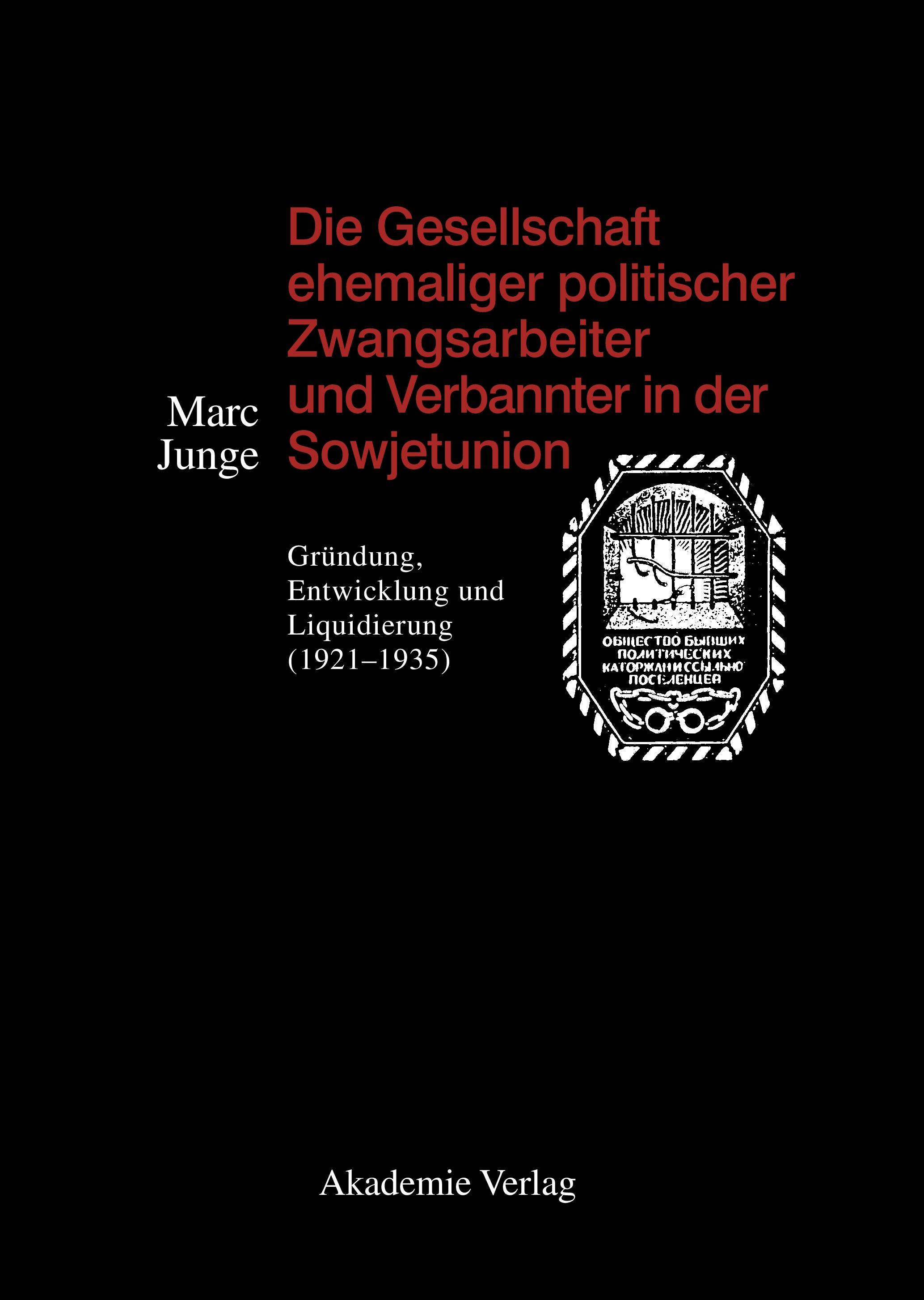 Vorderes Coverbild Die Gesellschaft ehemaliger politischer Zwangsarbeiter und Verbannter in der Sowjetunion