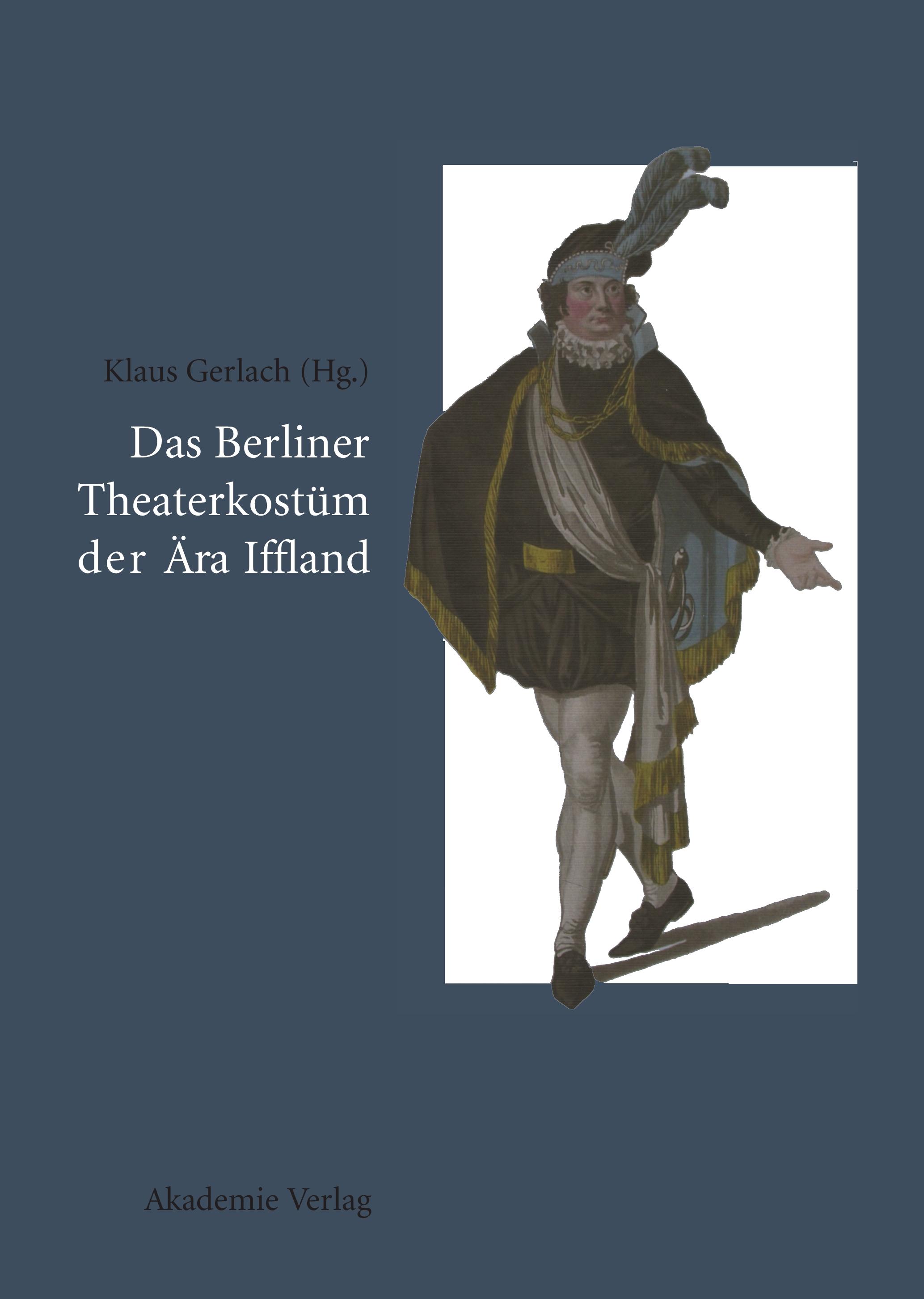 Vorderes Coverbild Das Berliner Theaterkostüm der Ära Iffland