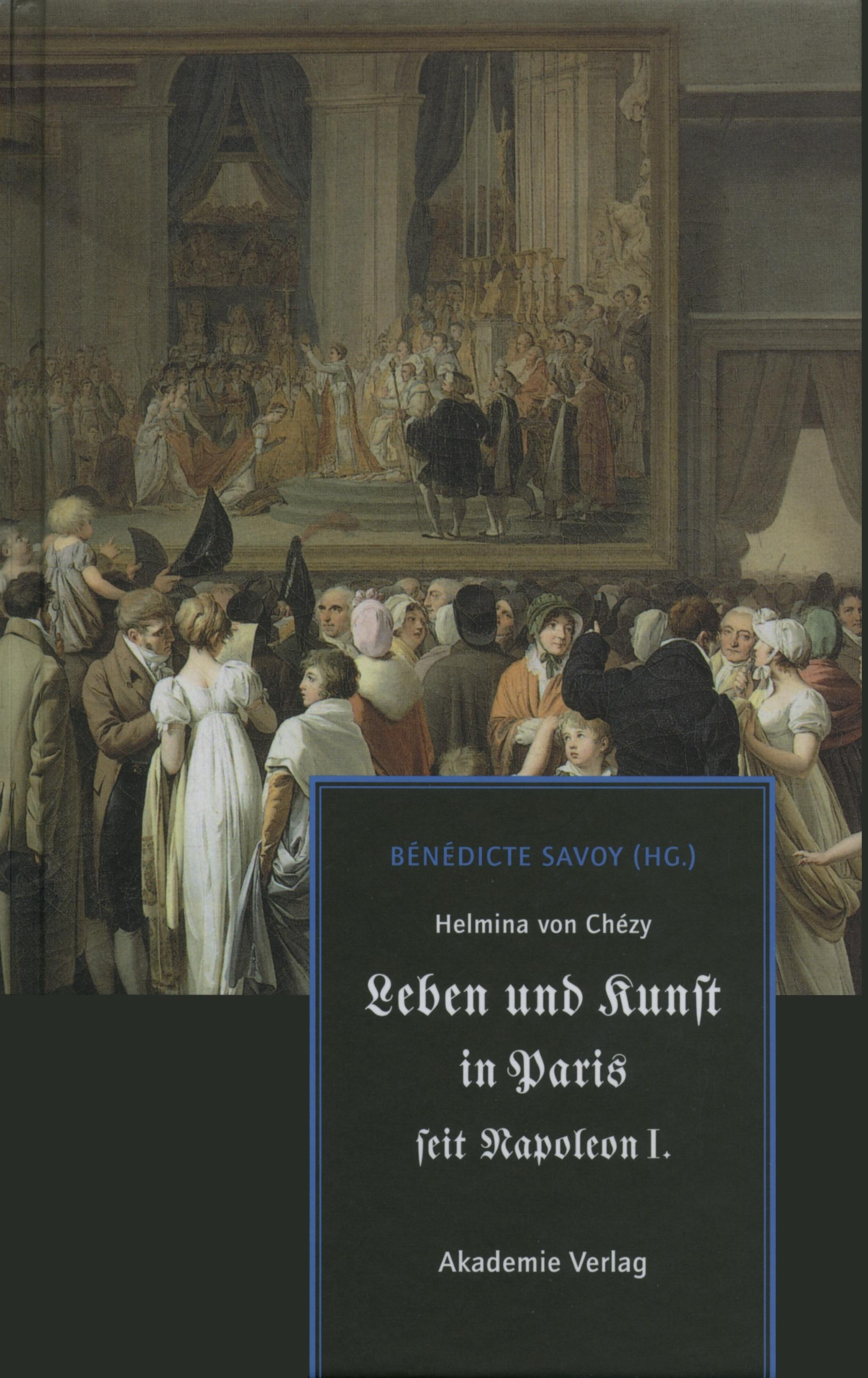 Vorderes Coverbild Helmina von Chézy. Leben und Kunst in Paris seit Napoleon I.