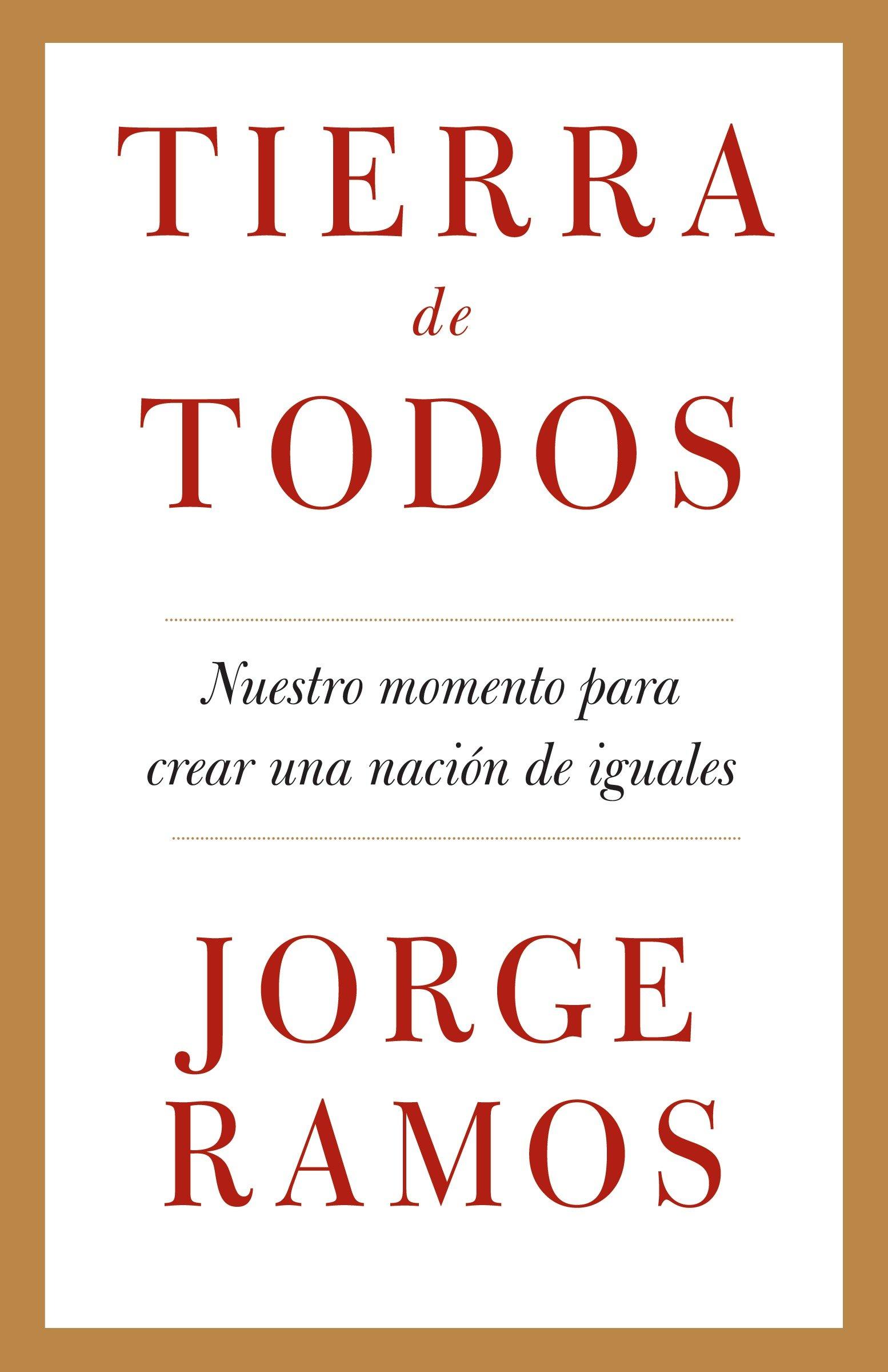 Vorderes Coverbild Tierra de Todos: Nuestro Momento Para Crear Una Nación de Iguales / A Country for All: An Immigrant Manifesto