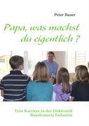 Vorderes Coverbild Papa, was machst du eigentlich ?
