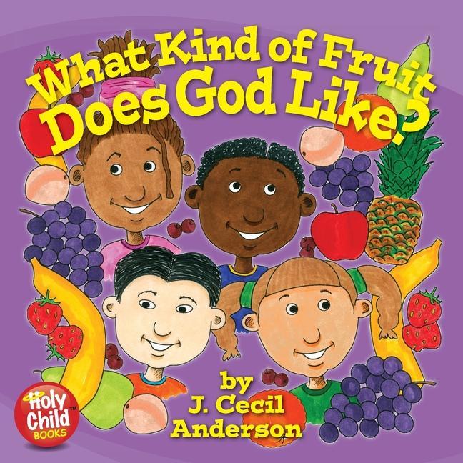 Vorderes Coverbild What Kind of Fruit Does God Like?