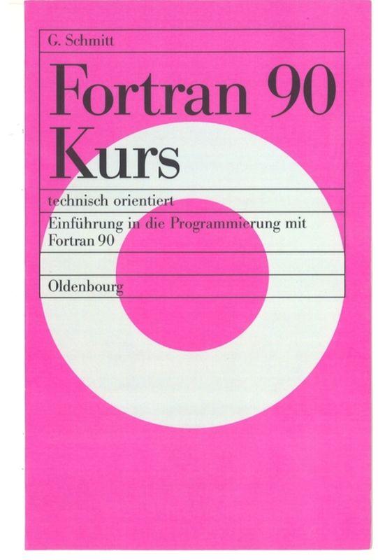 Vorderes Coverbild Fortran 90 Kurs - technisch orientiert