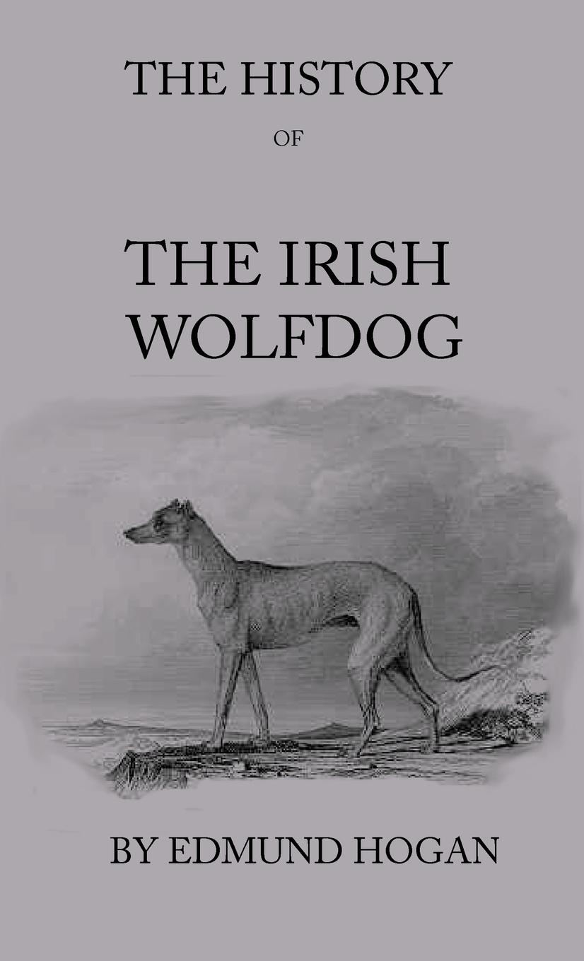 Vorderes Coverbild The History Of The Irish Wolfdog