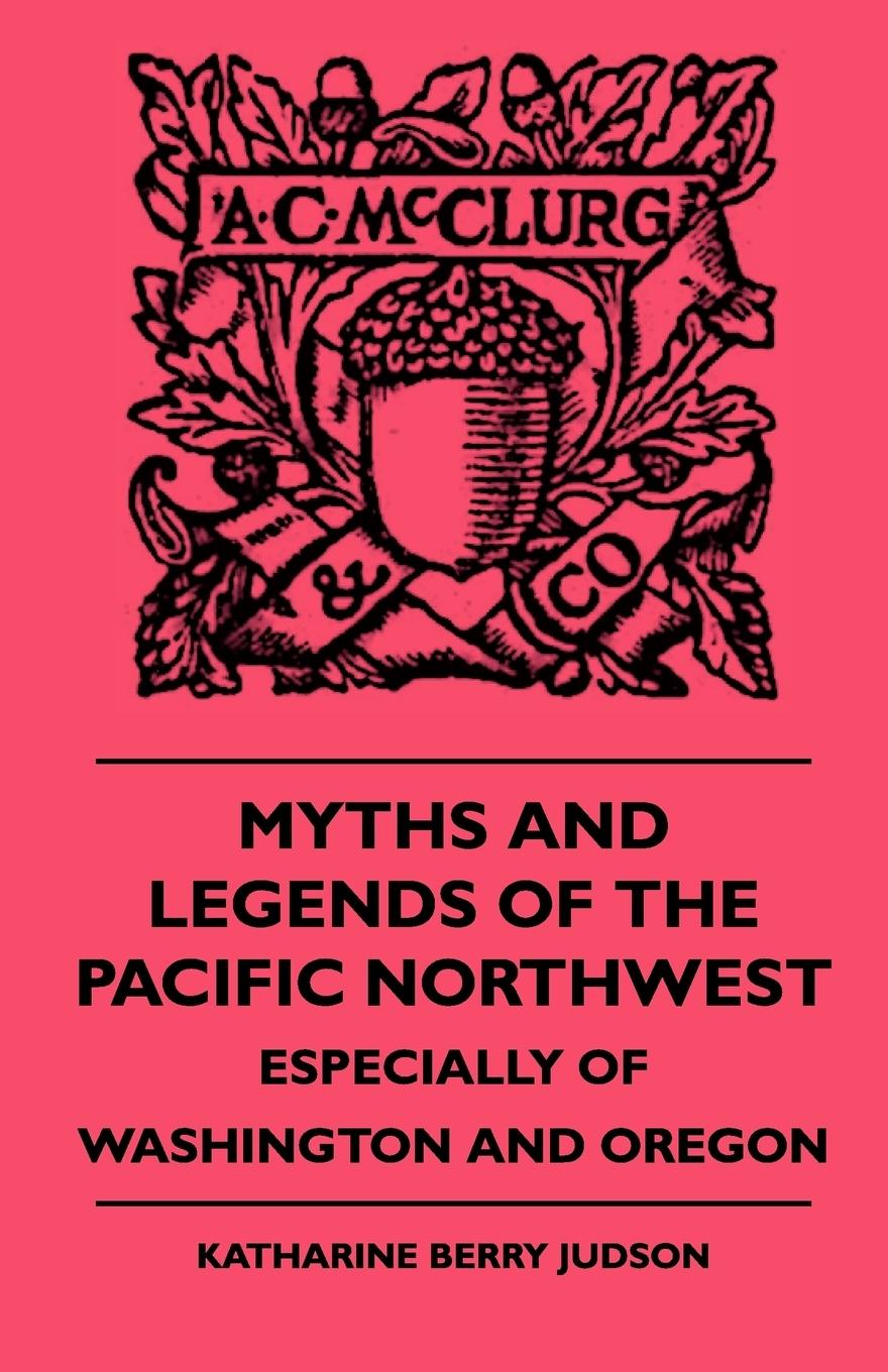 Vorderes Coverbild Myths and Legends of the Pacific Northwest - Especially of Washington and Oregon
