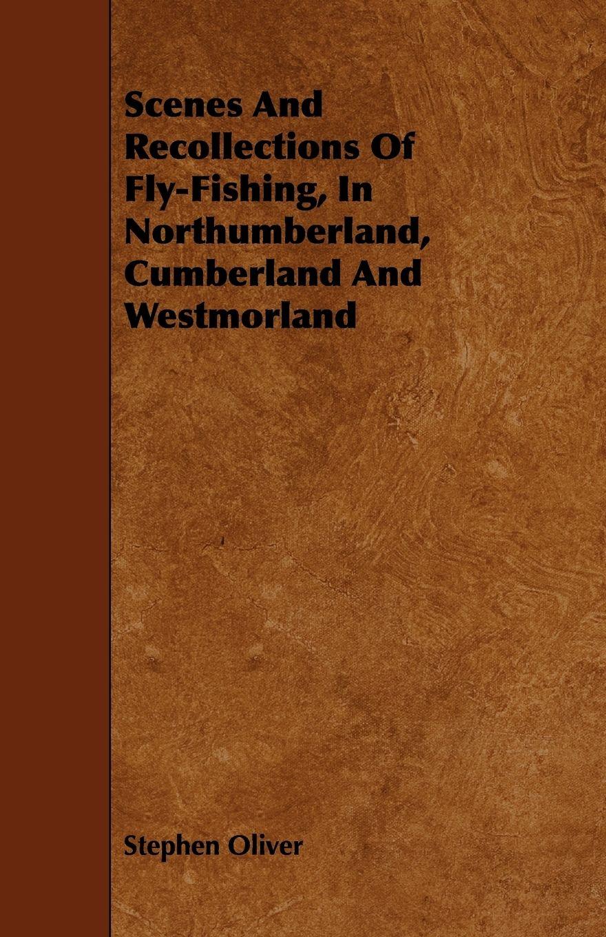 Vorderes Coverbild Scenes and Recollections of Fly-Fishing, in Northumberland, Cumberland and Westmorland