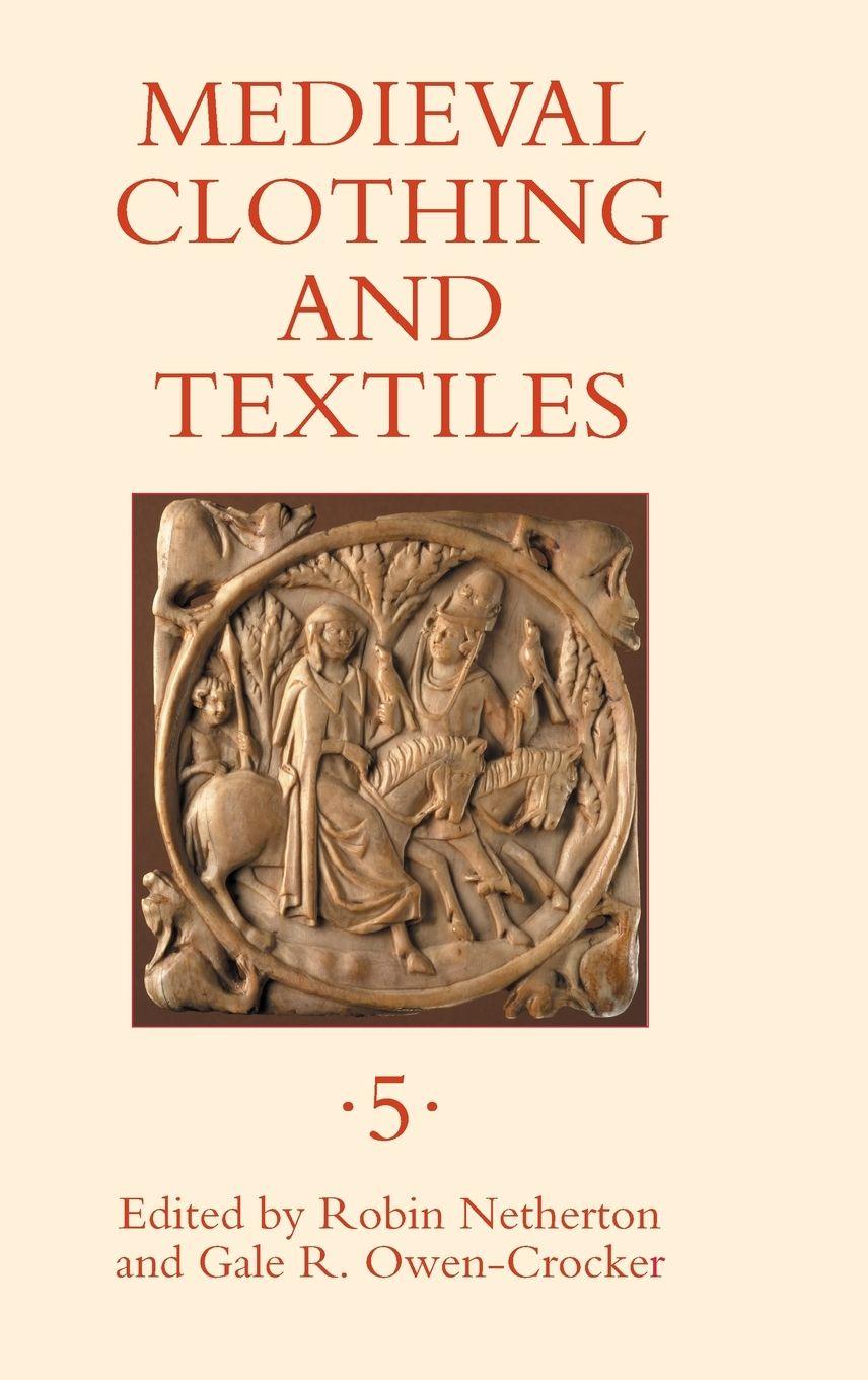 Vorderes Coverbild Medieval Clothing and Textiles, Volume 5